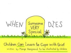 When Someone Very Special Dies: Children Can Learn to Cope with Grief