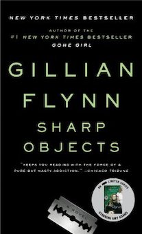 Sharp Objects: A Novel