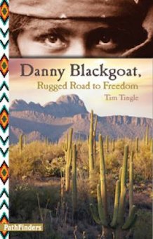 Danny Blackgoat: Rugged Road to Freedom