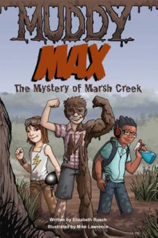 Muddy Max: The Mystery of Marsh Creek