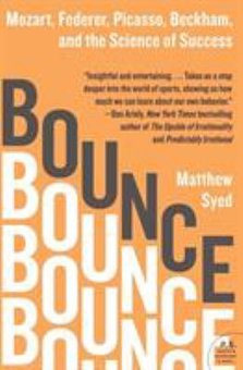 Bounce: Mozart, Federer, Picasso, Beckham, and the Science of Success