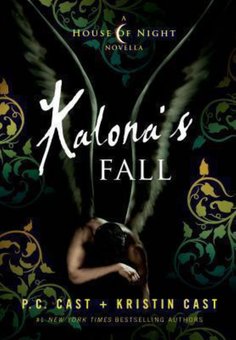 Kalona's Fall: A House of Night Novella