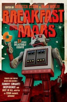 Breakfast on Mars and 37 Other Delectable Essays