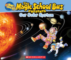 Our Solar System: A Nonfiction Companion to the Original Magic School Bus Series