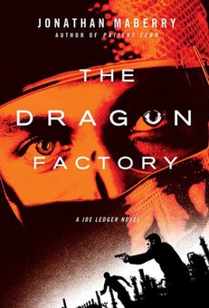 The Dragon Factory: A Joe Ledger Novel