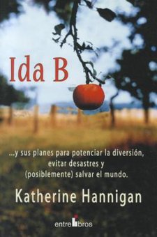 Ida B: --Y sus Planes Para Potenciar la Diversion, Evitar Desastres y (posiblemente)