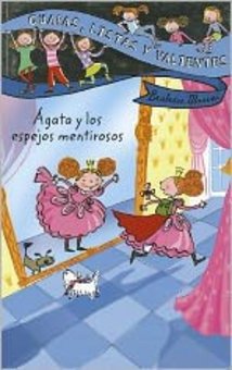 Agata Y Los Espejos Mentirosos (Agata And The Lying Mirrors)