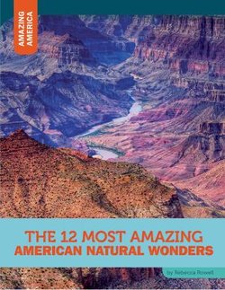 The 12 Most Amazing American Natural Wonders