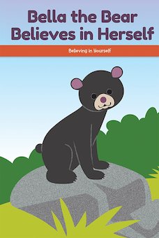 Bella the Bear Believes in Herself: Believing in Yourself