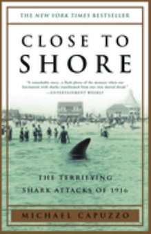 Close to Shore: The Terrifying Shark Attacks of 1916