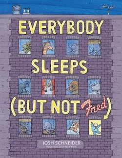 Everybody Sleeps (but Not Fred)