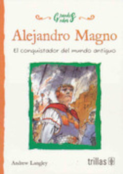 Alejandro Magno (Alexander The Great: Ruler of the Ancient World)