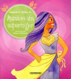 Mama es una supermujer (Mommy Is Superwoman!)