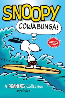 Snoopy Cowabunga!: A Peanuts Collection