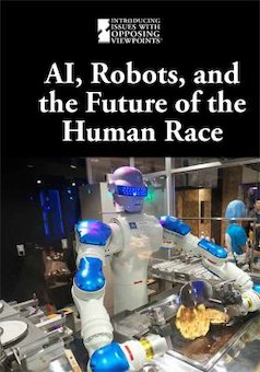 AI, Robots, and the Future of the Human Race