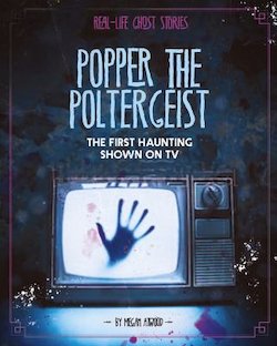 Popper the Poltergeist: The First Haunting Shown on TV