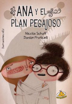 Ana Y El Plan Pegajoso (Ana and the Sticky Plan)