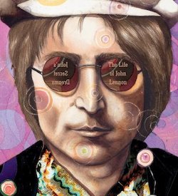 John's Secret Dreams: The Life of John Lennon