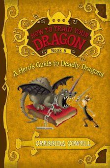 A Hero's Guide to Deadly Dragons: The Heroic Misadventures of Hiccup the Viking as Told to Cressida Cow