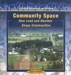 Community Space: How Land and Weather Shape Communities