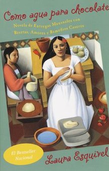 Como Agua Para Chocolate: Novela de Entregas Mensuales con Recetas, Amores y Remedios Caseros (Like Water