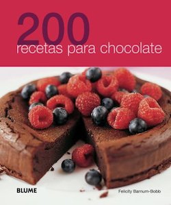 200 recetas para chocolate (200 Chocolate Recipes)