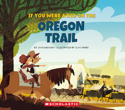 If You Were a Kid on the Oregon Trail