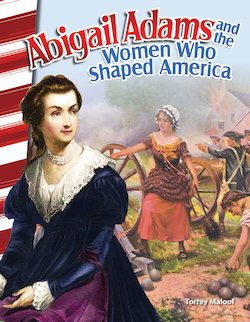 Abigail Adams and the Women Who Shaped America