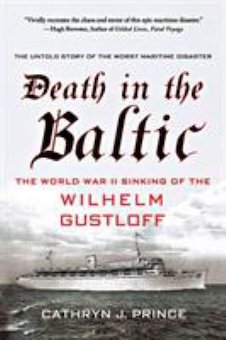 Death in the Baltic: The World War II Sinking of the Wilhelm Gustloff