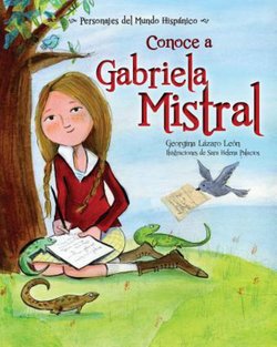 Conoce a Gabriela Mistral (Get to Know Gabriela Mistral)