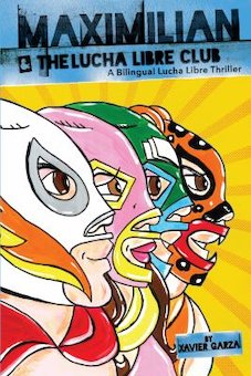 Maximillian and the Lucha Libre Club = Max 's Lucha Libre Adventures