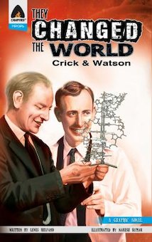 They Changed the World: Crick & Watson - the Discovery of DNA