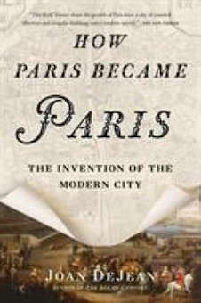 How Paris Became Paris: The Invention of the Modern City