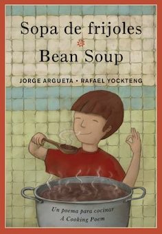 Sopa de Frijoles = Bean Soup: Un Poema Para Cocinar = A Cooking Poem