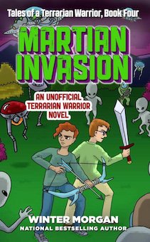 Martian Invasion: An Unofficial Terrarian Warrior Novel