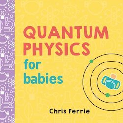 Quantum Physics for Babies