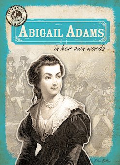 Abigail Adams in Her Own Words