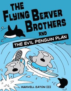 The Flying Beaver Brothers and the Evil Penguin Plan