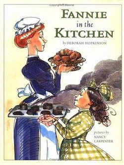 Fannie in the Kitchen: The Whole Story from Soup to Nuts of How Fannie Farmer Invented Recipes with Precise Measurements