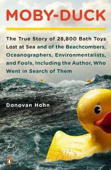 Moby-Duck: The True Story of 28,800 Bath Toys Lost as Sea and of the Beach-combers, Oceanographers, and Environment