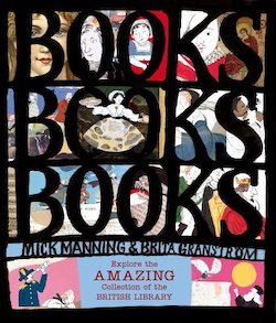 Books! Books! Books!: Explore the Amazing Collection of the British Library