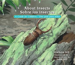 About Insects = Sobre los insectos: A Guide for Children = Una guia para ninos