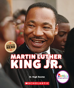 Martin Luther King Jr.: Civil Rights Leader and American Hero