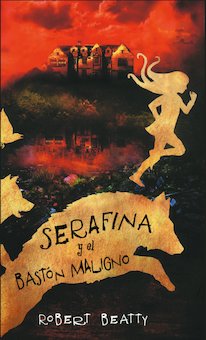 Serafina y el baston maligno (Serafina and the Twisted Staff)