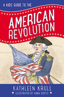 A Kid's Guide to the American Revolution