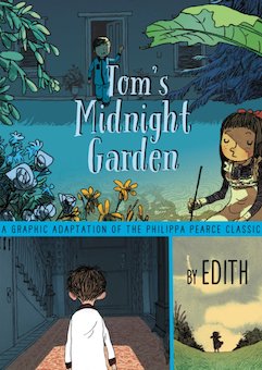 Tom's Midnight Garden: A Graphic Adaptation of the Philippa Pearce Classic