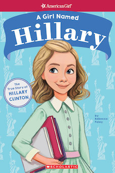 A Girl Named Hillary: The True Story of Hillary Clinton