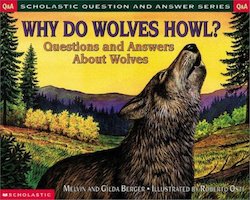 Why Do Wolves Howl?: Questions and Answers About Wolves