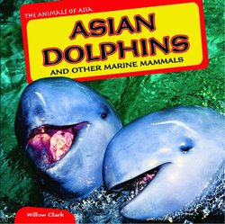 Asian Dolphins and Other Marine Mammals