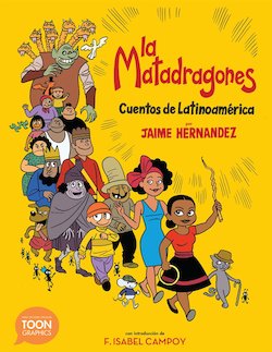 La matadragones: Cuentos de Latinoamérica: A TOON Graphic